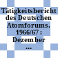 Tätigkeitsbericht des Deutschen Atomforums. 1966/67 : Dezember 1966 - November 1967.