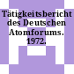 Tätigkeitsbericht des Deutschen Atomforums. 1972.
