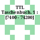 TTL Taschenbuch. 1 : [7400 - 74200]