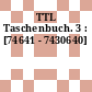 TTL Taschenbuch. 3 : [74641 - 7430640]