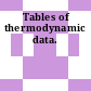 Tables of thermodynamic data.