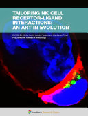 Tailoring NK Cell Receptor-Ligand Interactions: An Art in Evolution [E-Book] /