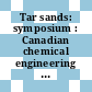 Tar sands: symposium : Canadian chemical engineering conference 0026 : Toronto, 03.10.76-06.10.76.