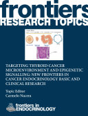 Targeting thyroid cancer microenvironment and epigenetic signalling: new frontiers in cancer endocrinology basic and clinical research [E-Book] /