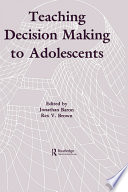 Teaching decision making to adolescents /