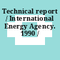 Technical report / International Energy Agency. 1990 /