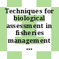Techniques for biological assessment in fisheries management : report of a workshop Jülich 17. - 27. Juli 1991