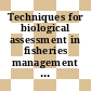Techniques for biological assessment in fisheries management : report of a workshop Jülich 17. - 27. Juli 1991 [E-Book]