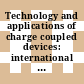 Technology and applications of charge coupled devices: international conference : Edinburgh, 25.09.74-27.09.74.