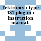 Tektronix : type 4S1 plug in : Instruction manual.