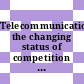 Telecommunications: the changing status of competition to cable television /