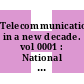 Telecommunications in a new decade. vol 0001 : National Telecommunications Conference : 1980: conference record. vol 0001 : NTC : 1980: conference record. vol 0001 : Houston, TX, 30.11.80-04.12.80.