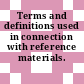 Terms and definitions used in connection with reference materials.