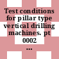 Test conditions for pillar type vertical drilling machines. pt 0002 : Testing of the accuracy. pt 2. practical test.