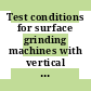 Test conditions for surface grinding machines with vertical grinding wheel spindle and reciprocating table : Testing of accuracy.