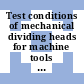 Test conditions of mechanical dividing heads for machine tools : Testing of the accuracy.