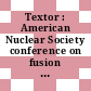Textor : American Nuclear Society conference on fusion reactor materials : Miami-Beach, FL, 29.01.79-31.01.79.