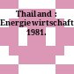 Thailand : Energiewirtschaft. 1981.