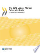 The 2012 Labour Market Reform in Spain [E-Book]: A Preliminary Assessment /