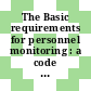 The Basic requirements for personnel monitoring : a code of practice based on the report of a panel of experts.