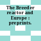 The Breeder reactor and Europe : preprints.