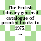 The British Library general catalogue of printed books to 1975. Suppl. 6. BLC- to 1975, Nolde - Zywir.