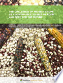 The Challenge of Protein Crops as a Sustainable Source of Food and Feed for the Future [E-Book] /