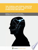 The Clinical and Ethical Practice of Neuromodulation - Deep Brain Stimulation and Beyond [E-Book] /