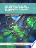 The Coevolution of IDO1 and AhR in the Emergence of Regulatory T Cells in Mammals [E-Book] /
