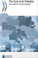 The Cost of Air Pollution [E-Book]: Health Impacts of Road Transport /