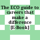 The ECO guide to careers that make a difference [E-Book]