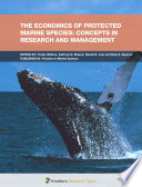 The Economics of Protected Marine Species: Concepts in Research and Management [E-Book] /