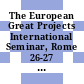 The European Great Projects International Seminar, Rome 26-27 March 1979 : proceedings.