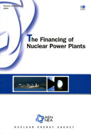 The Financing of Nuclear Power Plants [E-Book] /
