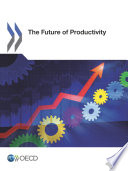 The Future of Productivity [E-Book] /