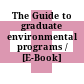 The Guide to graduate environmental programs / [E-Book]