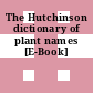 The Hutchinson dictionary of plant names [E-Book]