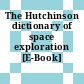 The Hutchinson dictionary of space exploration [E-Book]