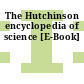 The Hutchinson encyclopedia of science [E-Book]
