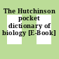 The Hutchinson pocket dictionary of biology [E-Book]