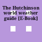 The Hutchinson world weather guide [E-Book]