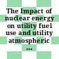 The Impact of nuclear energy on utility fuel use and utility atmospheric emissions, 1973-1990 /