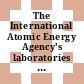 The International Atomic Energy Agency's laboratories Seibersdorf and Vienna : meeting the challenges of research and international co-operation in the application of nuclear techniques.