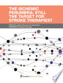The Ischemic Penumbra: Still the Target for Stroke Therapies? [E-Book] /