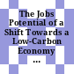 The Jobs Potential of a Shift Towards a Low-Carbon Economy [E-Book] /