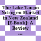 The Lake Taupo Nitrogen Market in New Zealand [E-Book]: A Review for Policy Makers /