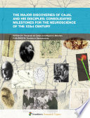 The Major Discoveries of Cajal and His Disciples: Consolidated Milestones for the Neuroscience of the XXIst Century [E-Book] /