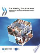The Missing Entrepreneurs [E-Book]: Policies for Inclusive Entrepreneurship in Europe /
