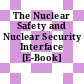 The Nuclear Safety and Nuclear Security Interface [E-Book]