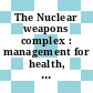 The Nuclear weapons complex : management for health, safety, and the environment [E-Book] /